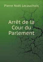 Arret de La Cour Du Parlement 551899754X Book Cover