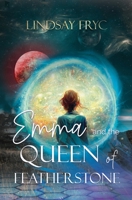 Emma and the Queen of Featherstone 1949935531 Book Cover