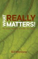 What Really Matters!: The Seven Values of an Inside-Out Leader 1732518505 Book Cover