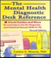 The Mental Health Diagnostic Desk Reference: Visual Guides and More for Learning to Use the Diagnostic and Statistical Manual (DSM-IV-TR) 0789014653 Book Cover