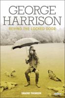 George Harrison: Behind The Locked Door 1785582690 Book Cover