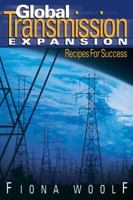 Global Transmission Expansion: Recipes for Success 0878148620 Book Cover
