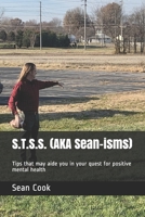 S.T.S.S. aka Sean-isms tips that may aide you in your quest for positive mental health B083XTHP7D Book Cover