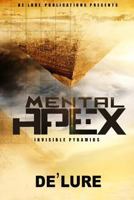 Mental Apex: Invisible Pyramids 0997832002 Book Cover