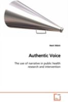Authentic Voice: The use of narrative in public health research and intervention 3639110811 Book Cover