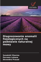 Diagnozowanie anomalii fizjologicznych na podstawie naturalnej mowy (Polish Edition) 6209432999 Book Cover