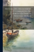 Histoire des découvertes et conquestes des Portugais dans le nouveau monde: Avec des figures en taille-douce; Volume 1 1021481041 Book Cover