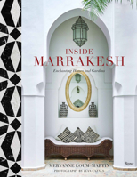 Inside Marrakesh: Enchanting Homes and Gardens 0847864278 Book Cover