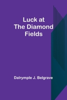 Luck at the Diamond Fields 936305649X Book Cover