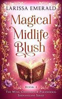 Magical Midlife Blush: A Paranormal Women's Fiction Novel: The Wine, Chocolate & Paranormal Shenanigans 1942139292 Book Cover