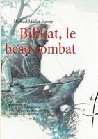 Bilikat, le beau combat: LE COMBAT À LA GAULOISE : L'APPORT DE L'EXPÉRIMENTATION À L'ÉTUDE DU MANIEMENT DES ARMES LATÉNIENNES. 2810619131 Book Cover