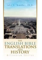 The English Bible Translations and History: Millennium Edition 1483621340 Book Cover