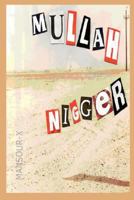Mullah Nigger 1847539262 Book Cover