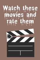 Watch these movies and rate them: 25 titles for various films to watch and rate 9*6 25 pages B087L6VH75 Book Cover