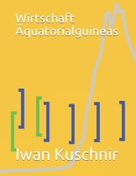 Wirtschaft Äquatorialguineas (Wirtschaft in Ländern) 1797933388 Book Cover