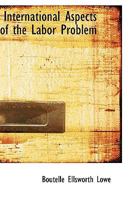 International Aspects of the Labor Problem 052625923X Book Cover