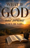 What If God Was Serious When He Said... B0HG3GH7K6 Book Cover