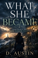 What She Became B0H693BBT1 Book Cover