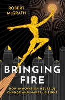 Bringing Fire 1917704801 Book Cover