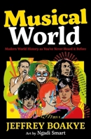 Musical World: Modern World History as You've Never Heard It Before 0571377491 Book Cover