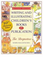 Writing and Illustrating Children's Books For Publication: Two Perspectives; 10th Anniversary (Writing & Illustrating Children's Books for Publication) 0898797225 Book Cover