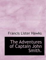 The Adventures of Captain John Smith 0548307601 Book Cover