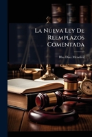 La Nueva Ley De Reemplazos Comentada 124854904X Book Cover
