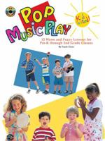 Pop Music Play: 12 Warm and Fuzzy Lessons for Pre-K Through 2nd Grade Classes 0769284213 Book Cover