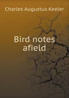 Bird notes afield 1014528364 Book Cover