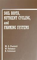 Soil Biota, Nutrient Cycling and Farming Systems 0873719190 Book Cover