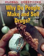 Why Do People Make and Sell Drugs? 1848376898 Book Cover