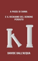 A PASSI DI DAMA E IL RICHIAMO DEL DEMONE PERDUTO (Italian Edition) B0CM3YKKXM Book Cover