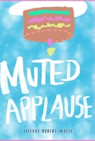 MUTED APPLAUSE B0FGTM74XP Book Cover