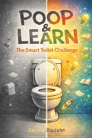 Poop and learn.the smart toilet challenge: one Fact at a Time to Beat Bathroom Boredom, Learn Faster, and Turn Wasted Toilet Time into Fun, Memorable Knowledge B0GM7PYYC6 Book Cover