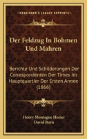 Der Feldzug In Bohmen Und Mahren: Berichte Und Schilderungen Der Correspondenten Der Times Im Hauptquartier Der Ersten Armee (1866) 1160432465 Book Cover