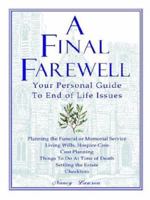 A Final Farewell: Your Personal Guide to End of Life Issues 1565662865 Book Cover