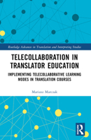 Telecollaboration in Translator Education: Implementing Telecollaborative Learning Modes in Translation Courses 1032544511 Book Cover