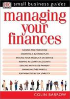 Managing Your Finances (Small Business Guides) 0789471981 Book Cover