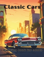 classic cars coloring book for adults: 50 Anti-Stress Coloring Pages Featuring classic cars B0CNJYGD7N Book Cover