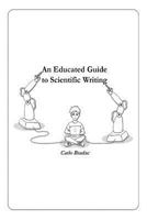 An Educated Guide to Scientific Writing 1985838990 Book Cover