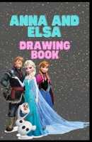 Anna and Elsa Drawing Book B099C3FRC6 Book Cover