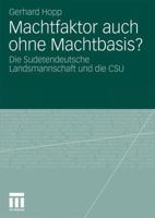 Machtfaktor auch ohne Machtbasis? Die Sudetendeutsche Landsmannschaft und die CSU 3531175599 Book Cover