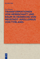 Transformationen von Herrschaft und Raum in Heinrichs von Neustadt >Apollonius von Tyrland 3111253732 Book Cover