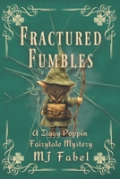 Fractured Fumbles: A Ziggy Poppin Fairytale Mystery 1737841932 Book Cover