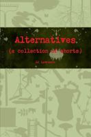 Alternatives (a Collection of Shorts) 138761973X Book Cover