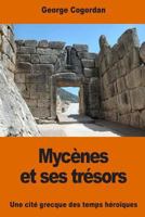 Mycènes et ses trésors 1541008952 Book Cover