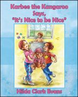 Karbee the Kangaroo Says, It's Nice to be Nice 147872076X Book Cover