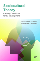 Sociocultural Theory: Creating Conditions for L2 Development 1049804481 Book Cover