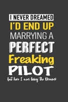 I Never Dreamed I'd End Up Marrying A Perfect Husband: Notebook 120 Pages 6x9 1674660081 Book Cover