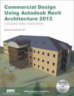 Commercial Design Using Autodesk Revit Architecture 2013 1585037354 Book Cover